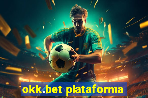 okk.bet plataforma